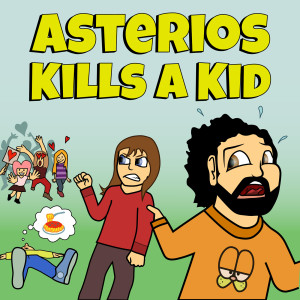 Asterios Kills A Kid #3: Cuss Control