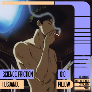 Science Friction 010: Husbando Pillow