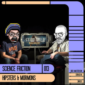 Science Friction 013: Hipsters and Mormons