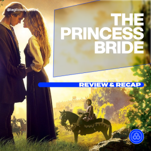 077 - The Princess Bride - Review & Recap