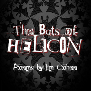 The Bats of Helicon by Jim Cohee—A Reading