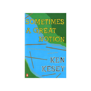 Sometimes A Great Notion by Ken Kesey