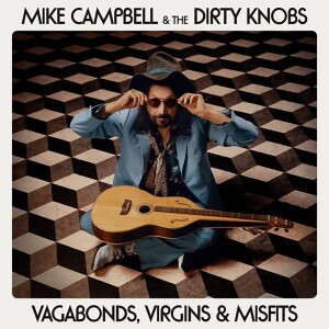 Mike Campbell & The Dirty Knobs ~ Please Stop Trying So Hard