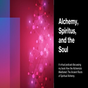 Alchemy, Spiritus, and the Soul
