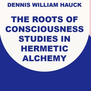 Roots of a Science of Consciousness in Renaissance Alchemy