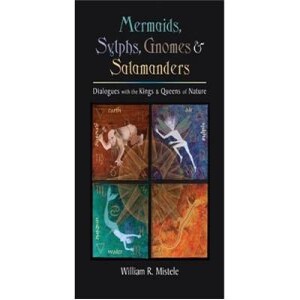 ”Mermaids, Sylphs, Gnomes, and Salamanders,” by Wm R Mistele