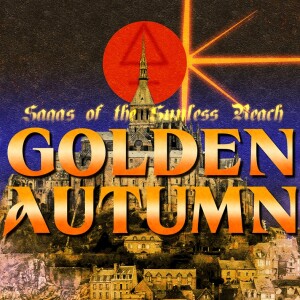 Sagas of the Sunless Reach - Golden Autumn Part 1: Gate Crash