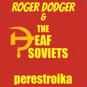 snacktime - roger dodger and the deaf soviets "perestroika"