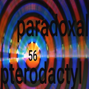 paradoxal pterodactyl - episode 56