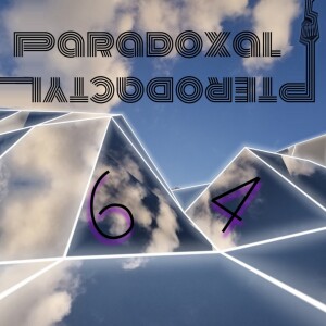 paradoxal pterodactyl - episode 64