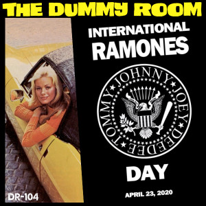 The Dummy Room #104 - International Ramones Day 2020