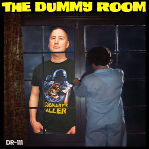 The Dummy Room #111 - Teflon Dave from Horror Section