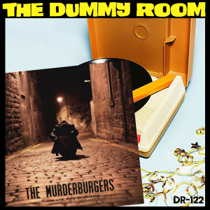 The Dummy Room #122 - These Are Only Problems by Murderburgers