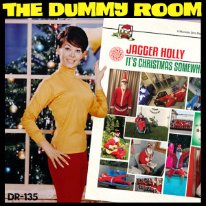 The Dummy Room #135 - It’s a Jagger Holly Christmas