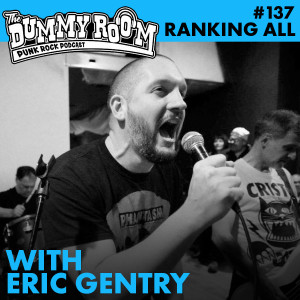 The Dummy Room #137 - Ranking ALL With Eric Gentry