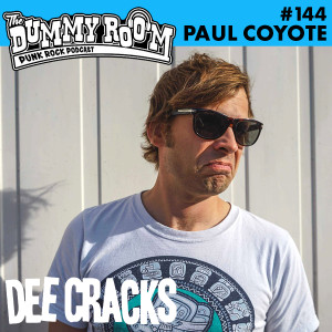 The Dummy Room #144 - Paul Coyote