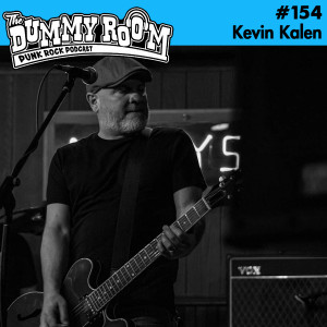 The Dummy Room #154 - Kevin Kalen from Mulligan Stu and Mono In Stereo