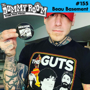 The Dummy Room #155 - Beau Basement (the SUCK, Bad Secret, Ragpicker Merch)