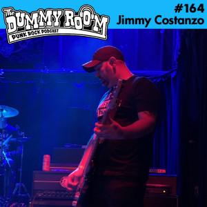 The Dummy Room #164 - Jimmy Costanzo (Capgun Heroes)