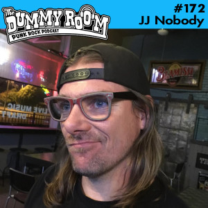 The Dummy Room #172 - JJ Nobody