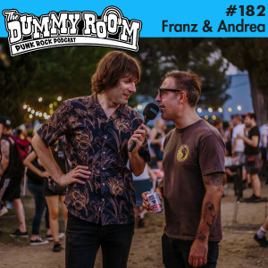 The Dummy Room #182 - Punk Rock Raduno Recap with Franz & Andrea