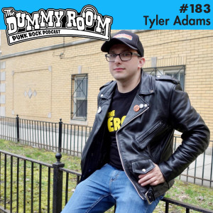 The Dummy Room #183 - Tyler Adams (Lily Livers)