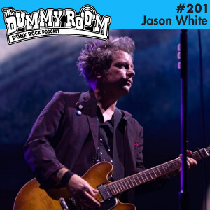 The Dummy Room #201 - Jason White (Pinhead Gunpowder, Green Day)