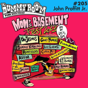 The Dummy Room #205 - John Proffitt Jr. (Mom’s Basement Fest)