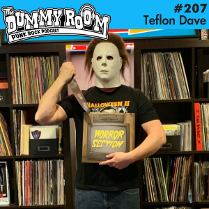 The Dummy Room #207 - Halloween with Teflon Dave