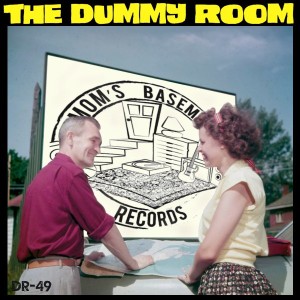 The Dummy Room #49 - John from Mom’s Basement Records