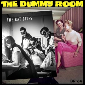 The Dummy Room #64 - The Bat Bites S/T Review!