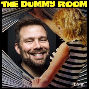 The Dummy Room #81 - Mass Giorgini (Sonic Iguana, Squirtgun)