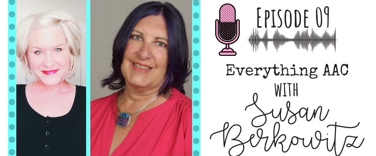 Episode 9: Everything AAC with Susan Berkowitz