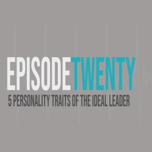 #20 5 Personality Traits of the Ideal Leader