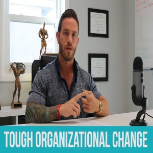 #11 4 Steps to Navigating Tough Organizational Change