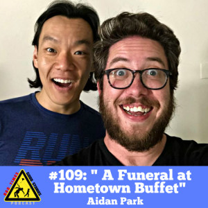 #109: "A Funeral at Hometown Buffet" - Aidan Park