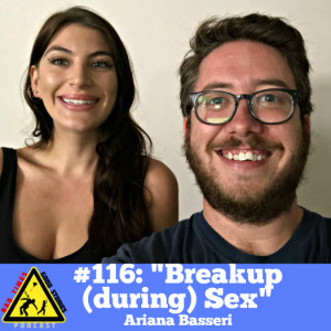 #116: ”Breakup (during) Sex” - Ariana Basseri