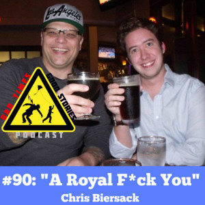 #90: ”A Royal F*ck You” - Chris Biersack