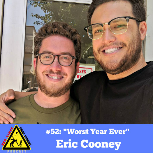 #52: ”Worst Year Ever” - Eric Cooney