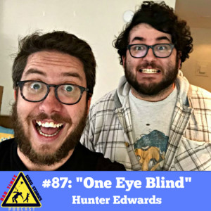 #87: ”One Eye Blind” - Hunter Edwards 