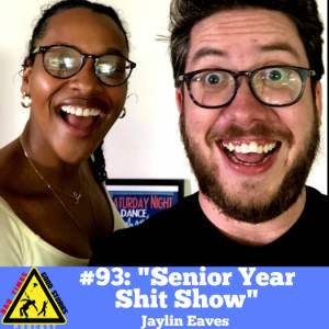 #94: "Senior Year Shit Show" - Jaylin Eaves