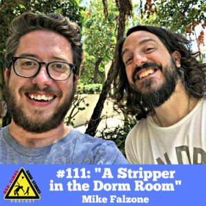 #111: ”A Stripper in the Dorm Room” - Mike Falzone