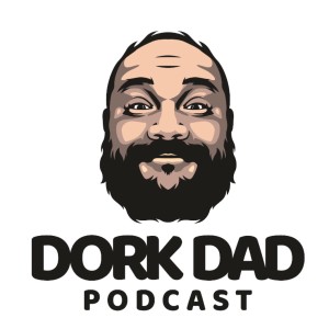 Dork Dad Podcast -  Ep.21 Where did Summer go?