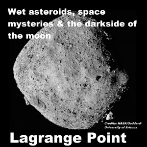 Episode 305 - Reaching space, the darkside of the moon and wet asteroids