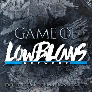 Game of Low Blows 4: The Last of the Starks (w/Terry Thatcher)