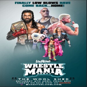 ASK LOW BLOWS: WrestleMania XL Preview
