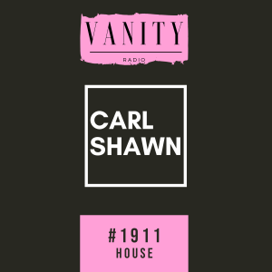 Vanity Radio #1911 - Carl Shawn - House