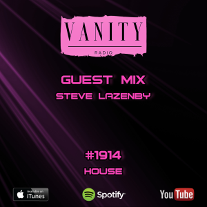 Vanity Radio #1914 - Guest Mix - Steve Lazenby - House