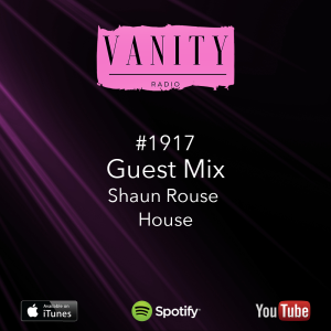 Vanity Radio #1917 - Guest Mix - Shaun Rouse - House