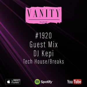 Vanity Radio #1920 - Guest Mix - DJ Kepi - Tech House/Breaks